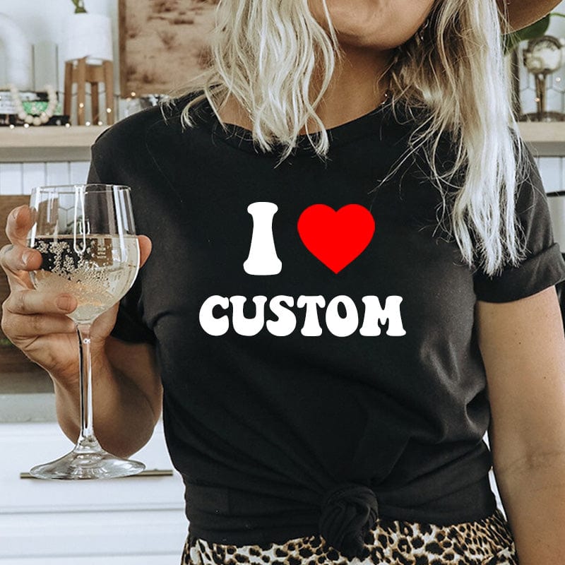 Custom I Love Shirt, Custom Valentines Day Gift